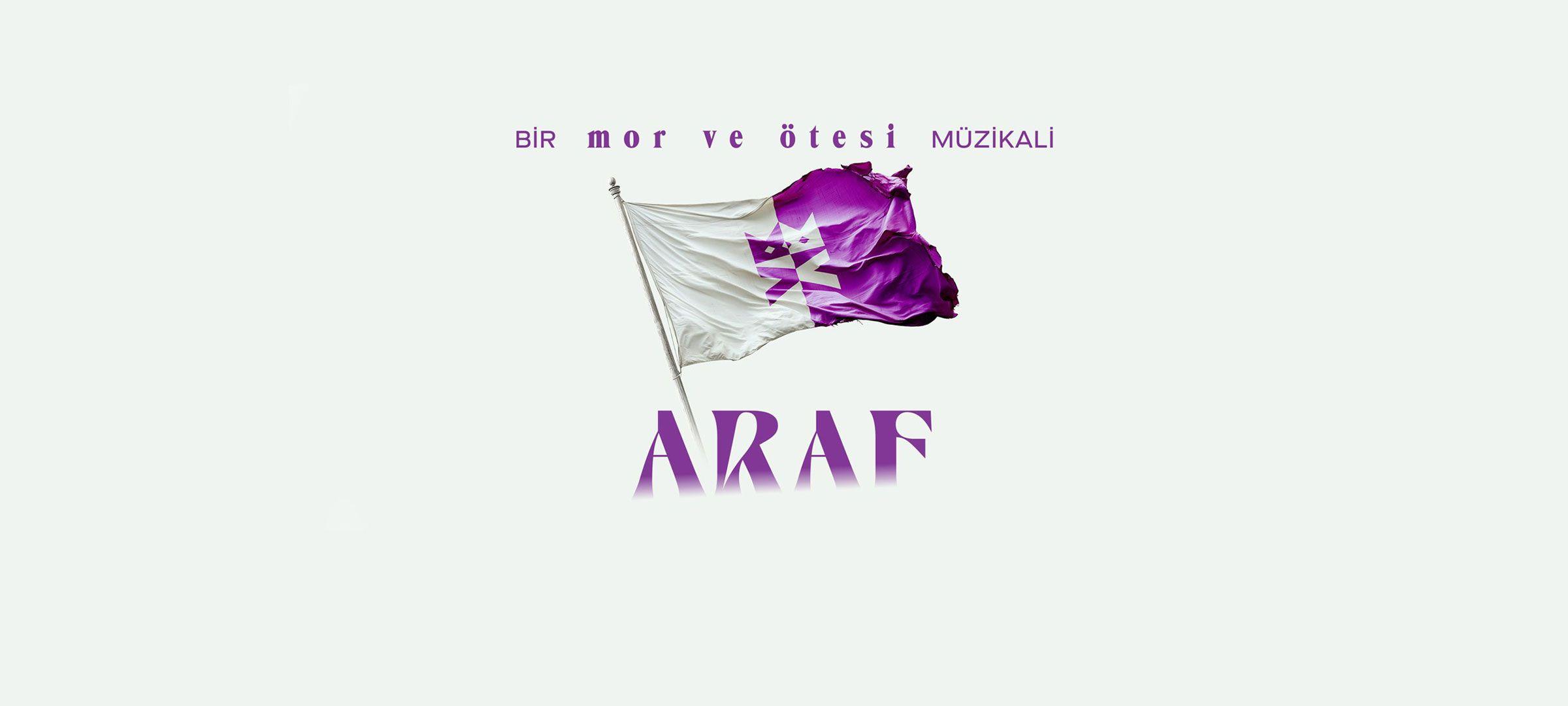 BİR mor ve ötesi MÜZİKALİ: ARAF